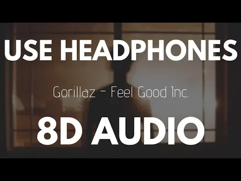 Download MP3 Gorillaz - Feel Good Inc. (8D AUDIO)