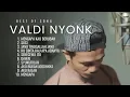 Download Lagu MENGAPA KAU BERUBAH | VALDY NYONK | ORIGINAL ALBUM TERBAIK SEPANJANG MASA