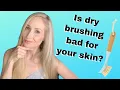 Dermatologist on whether you should stop dry brushing your skin