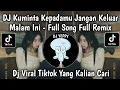 Download Lagu DJ KUMINTA KEPADAMU JANGAN KELUAR MALAM INI FULL SONG FULL REMIX || CINTA TERLARANG - KANGEN BAND