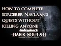Completing Navlaan the Royal Sorcerer Questline Without Killing Dark Souls II SOTFS