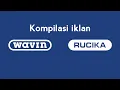 Kompilasi iklan Wavin \u0026 Rucika