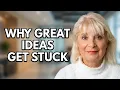 Why Your Best Ideas Are Getting Stuck And How to Fix It