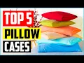 TOP 5 Best Pillowcases in 2021
