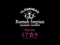 Download Lagu CLOSEHEAD - Rumah Impian (acoustic version)