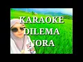 Download Lagu KARAOKE DILEMA Nora