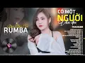 Lagu CÓ MỘT NGƯỜI VẪN ĐỢI, THƯƠNG LY BIỆT - ALBUM RUMBA XUẤT SẮC NHẤT 2025 - NGÂN NGÂN COVER CỰC HÓT