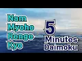 Download Lagu Daimoku 5 minutes Miracle - Nam Myoho Renge Kyo