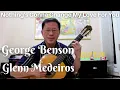 Lagu Nothing's Gonna Change My Love For You - George Benson - arranged by Mark Yong
