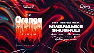 dada hood ft mimah mwanamke shughuli official audio 