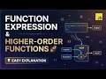 Function Expression Higher-Order Functions in JS Easy Explanation