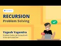Problem Solving using Recursion Special Class Live Yogesh Yogendra