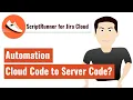 ScriptRunner for Jira Cloud - Cloud Code To Server