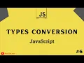 Types Conversions in JavaScript - JavaScript tutorial 2022 part 6