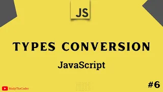 Types Conversions in JavaScript - JavaScript tutorial 2022 part 6
