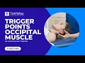 Trigger Point Release Headache Therapy - Occipital Muscle Treatment and Self Help