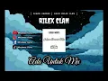 Download Lagu RILEX CLAN - ADA UNTUK MU ( Audio )