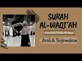 Surah Al-Waqi'ah | Wirda Mansur | teks ARAB DAN TERJEMAHAN