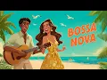 Download Lagu BOSSA NOVA COVERS SONGS 2025 - Playlist Bossa Nova Covers Of Popular Songs 100 Hits
