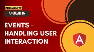 6 Angular 16 Understanding Events in Angular Handling User Interactions