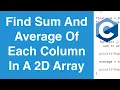 Find Sum And Average Of Each Column In A 2D Array C Programming Example