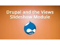 Drupal and the Views Slideshow Module