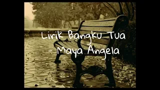 Download Lirik Lagu Bangku Tua - Maya Angela MP3