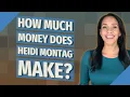 How much money does Heidi Montag make
