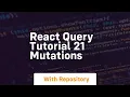 react query tutorial 21 mutations