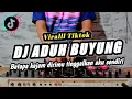 Download Lagu DJ BETAPA KEJAM DIRIMU TINGGALKAN AKU SENDIRI | DJ ADUH BUYUNG | DJ TERBARU REMIX VIRAL TIKTOK 2025