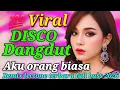 Lagu AKU ORANG BIASA !! DISCO DANGDUT REMIX VIRAL ELECTONE TERBARU FULL BASS 2026