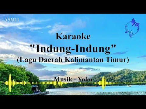 Download MP3 Karaoke INDUNG-INDUNG - Lagu Daerah Kalimantan Timur || Untuk Belajar Menyanyi || Tanpa Vokal