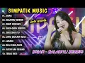 Download Lagu SIGAR, SALAHMU SENDIRI | DANGDUT KOPLO TERBARU | SIMPATIK MUSIC FULL ALBUM