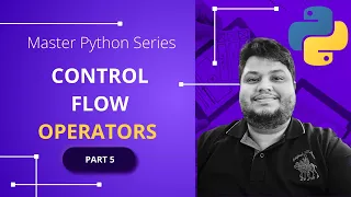 Control Flow if else comparison logical ternary operators - Part 5