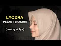 Lyodra - Pesan Terakhir (speed up + lyric)