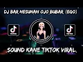 Download Lagu DJ BAR NESUNAN OJO BUBAR (EGO) VIRAL TIKTOK || LOSSKITA - DJ MENGKANE VIRAL TIKTOK MOCIL