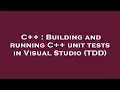 C Building and running C unit tests in Visual Studio TDD