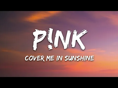 Download MP3 P!nk, Willow Sage Hart - Cover Me In Sunshine (Lyrics)