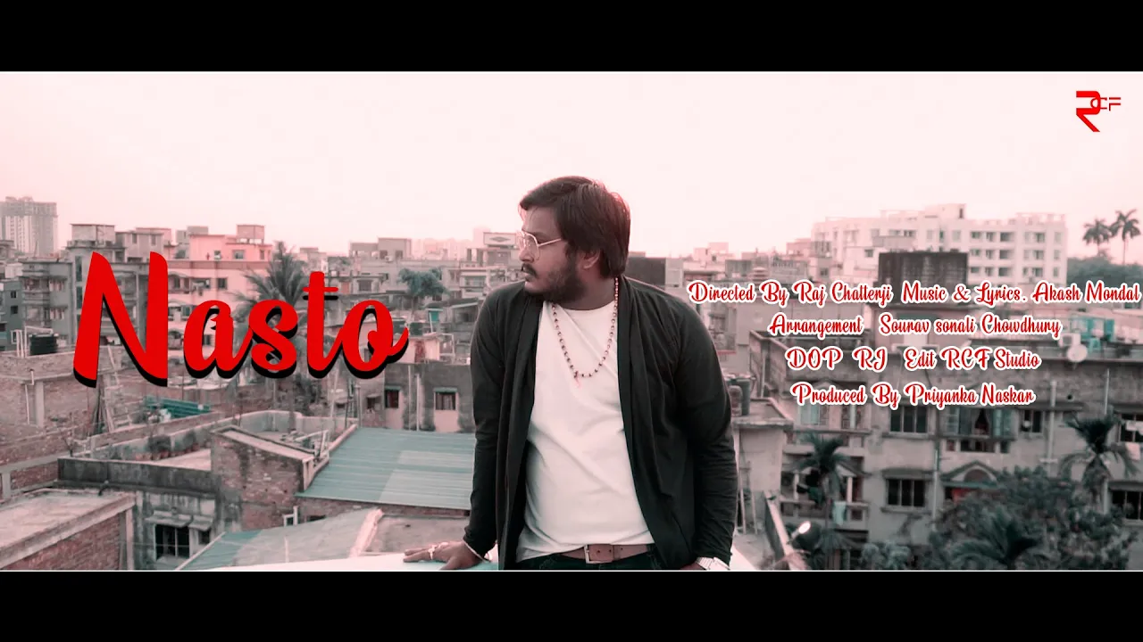 Nasto || RCF Originals || Akash Mondal || Raj Chatterji || 2020 || Bengali Sad Song