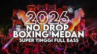 dj boxing medan no drop super tinggi full bass gacor viral tiktok terbaru 2026 