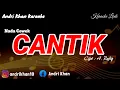 Download Lagu KARAOKE VIRAL VERSI ANDRI KHAN ~ CANTIK (NADA CEWEK ) CIPT : A. RAFIQ || ANDRIKHANKARAOKE