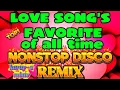 Download Lagu TOP1💥 LOVE SONG'S 💥DISCO NONSTOP REMIX 💥FAVORITE OF ALL TIME 💥PATOK NA PATOK NGAYONG2025 Karay-mixtv