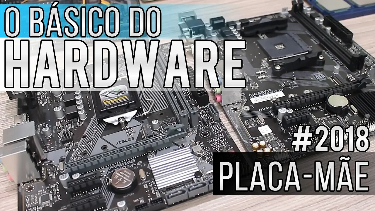 O Básico do Hardware: Placa-mãe e suas principais características / Intel e AMD 2018