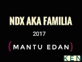 NDX aka familia _Mantu Edan