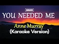 Download Lagu Anne Murray - You Needed Me - KARAOKE