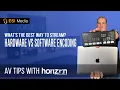 What is the Best Way to Stream Hardware vs Software Encoding