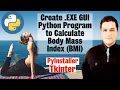 Create EXE GUI Python Program to Calculate Body Mass Index BMI PyInstaller Tkinter