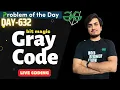 Day 632 - Gray Code Bit Magic GFG POTD GeeksForGeeks Problem Of the Day 4 Apr