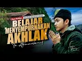 Download Lagu BELAJAR AKHLAK • Gus Kholil Ahmad As Shodiq