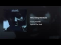 Why I Sing the Blues